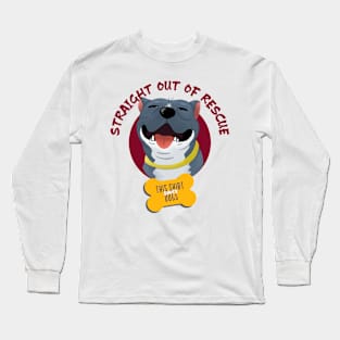 Straight out of Rescue Long Sleeve T-Shirt